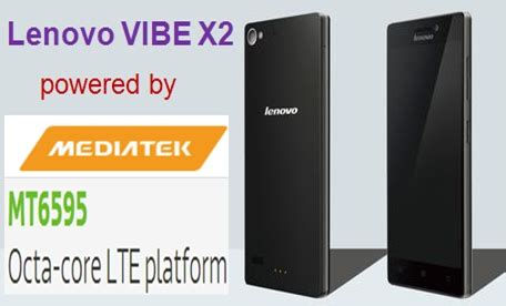 MediaTek Powers Lenovo VIBE X2 With LTE True Octa Core SoC