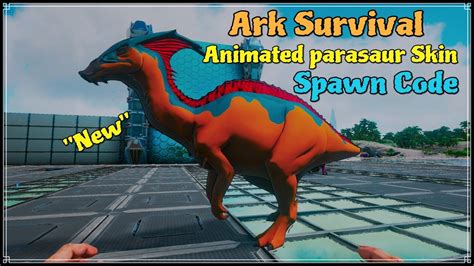 Ark Survival How To Spawn In New Anime Parasaur Skin YouTube