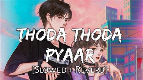 Thoda Thoda Pyaar Hua [slowed Reverb] Dawood Music Youtube