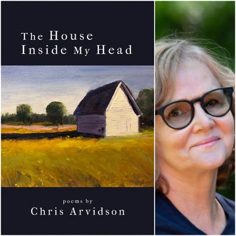 The House Inside My Head by Chris Arvidson – Finishing Line Press