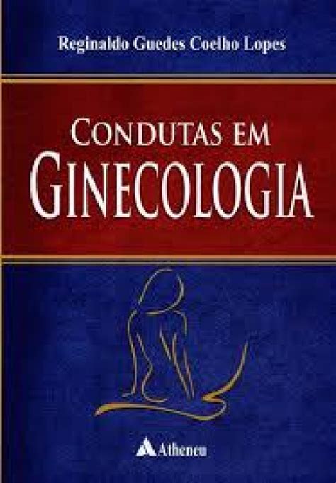 Condutas Em Ginecologia Doctor Livros Um Incentivo Atualiza O