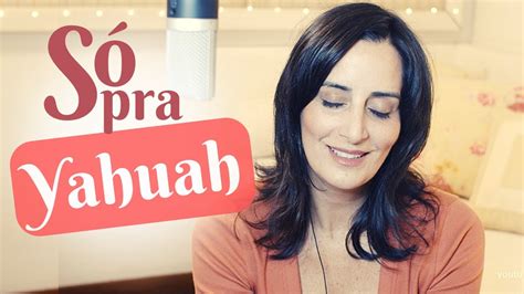 S Pra Yahuah O Maior Dos Mandamentos Louvor Youtube