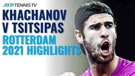 Brilliant Karen Khachanov Vs Stefanos Tsitsipas Rotterdam 2021 Match