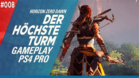 Horizon Zero Dawn 008 Der höchste Turm Sehr Schwer PS4 Pro 2K