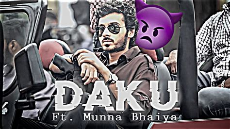 Daku Ft Munna Bhaiya Edit Daku Munna Bhaiya Daku Song Edit Munna