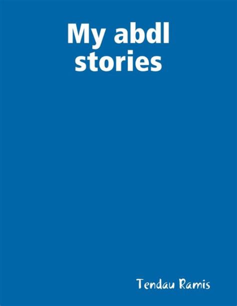 My Abdl Stories By Tendau Ramis Ebook Barnes And Noble®