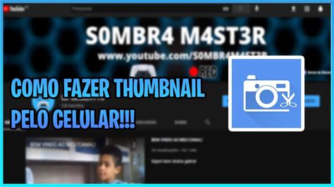 Como Fazer Thumbnail Pelo Celular Youtube