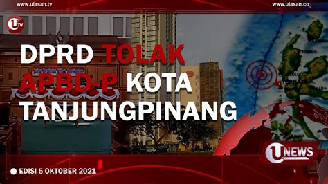 U News Dprd Tolak Apbd P Kota Tanjungpinang U News Edisi Oktober