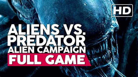 Aliens Vs Predator Alien Campaign Full Gameplay Walkthrough Pc