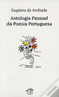 Antologia Pessoal da Poesia Portuguesa Eugénio de Andrade coord