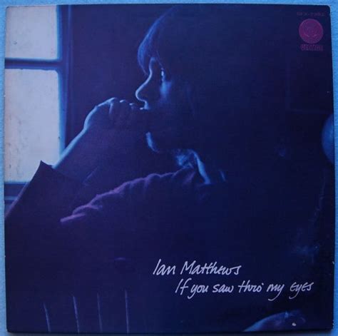 Yahooオークション Ian Matthews If You Saw Thro My Eyes イア