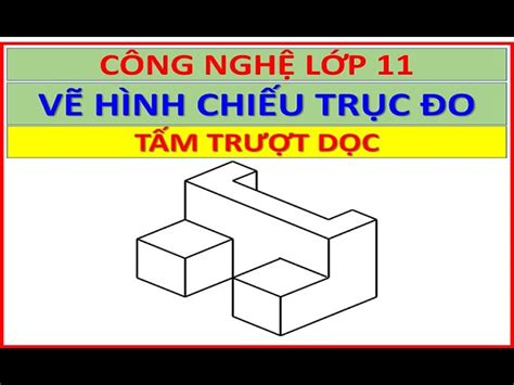 Cách Vẽ Hình Chiếu Thứ 3 Hướng Dẫn Chi Tiết Và Hiệu Quả