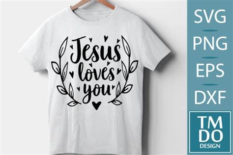 Jesus Loves You Faith Svg Hope Svg Png Graphic By Tmdodesign