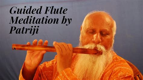 Brahmarshi Patriji Flute Music Meditation Pmc Jaipur Youtube