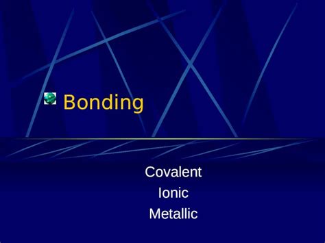 PPT Bonding Covalent Ionic Metallic Remember Lewis Dot Diagrams