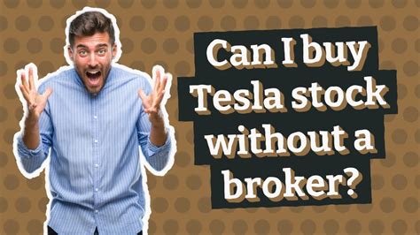 Can I Buy Tesla Stock Without A Broker YouTube