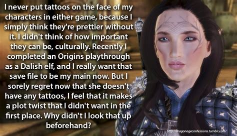 Dragon Age Confessions Confession I Never Put Tattoos On The Face Of