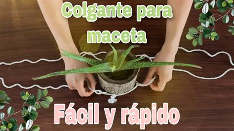 Como Hacer Un Colgante Para Macetas Paso A Paso Muy Facil Y Con Poco