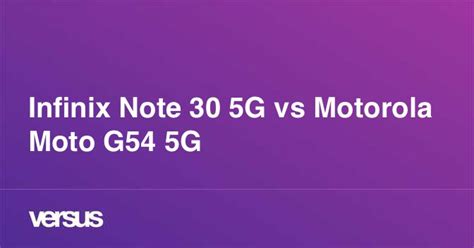 Infinix Note 30 5g Vs Motorola Moto G54 5g What Is The Difference