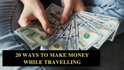 20 Exclusive Ways To Make Money While Travelling Classy Nomad