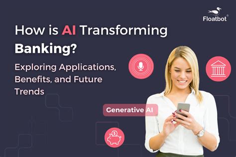 Generative Ai In Banking Use Cases And Benefits Floatbot