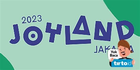 Ini Dia Daftar Lengkap Line Up Joyland Festival Jakarta