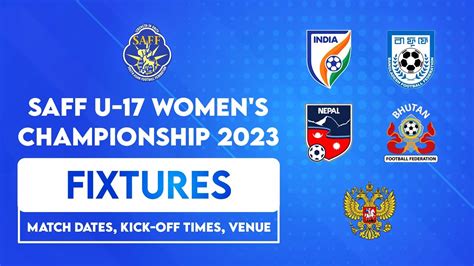 SAFF U 17 Women S Championship 2023 Fixtures Bangladesh India