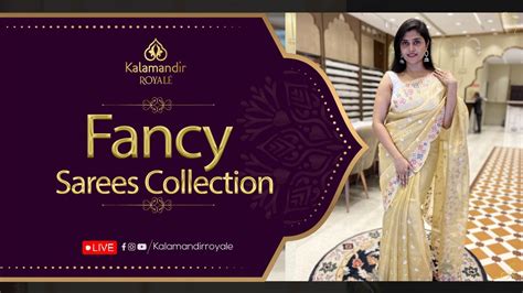 Fancy Saree Collection Live By Kalamandir Royale Whatsapp Number