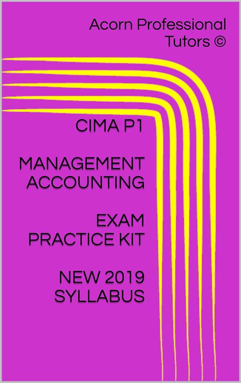 CIMA P1 MANAGEMENT ACCOUNTING EXAM PRACTICE KIT NEW 2019 SYLLABUS By