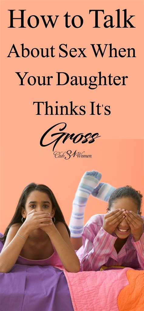 How To Talk About Sex When Your Daughter Thinks Its Gross Club Women