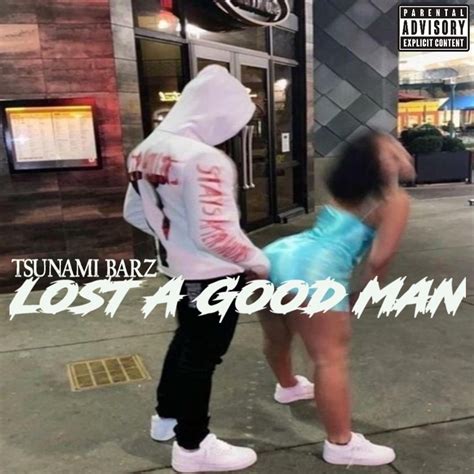 Lost A Good Man Single Album By Tsunami Barz Apple Music