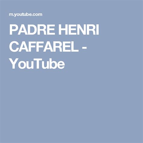 Padre Henri Caffarel Youtube Padres Youtube Videos