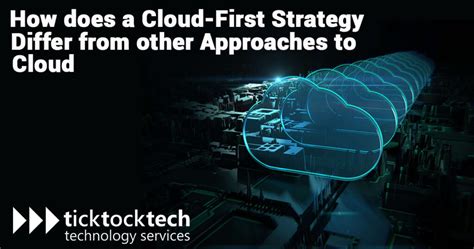 How Does A Cloud First Strategy Differ From Other Approaches To Cloud