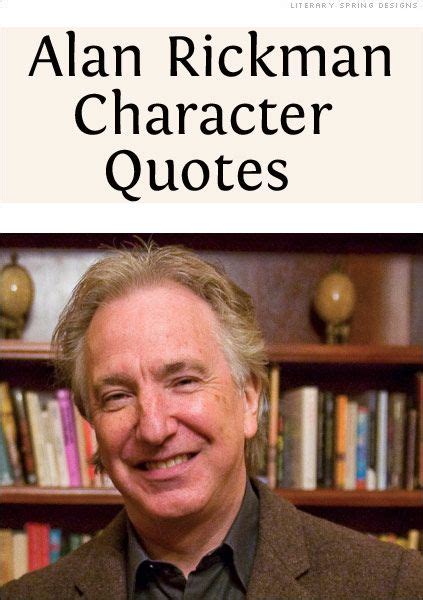 Alan Rickman Character Quotes Literary Spring Designs Character