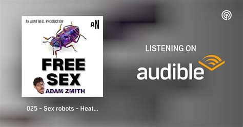 Sex Robots Heather Parry Free Sex Podcasts On Audible Audible