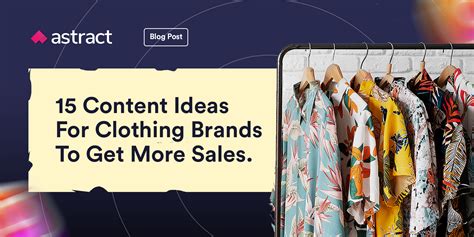 Content Ideas For Clothing Brand To Get More Sales Astract