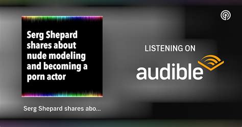 Serg Shepard Shares About Nude Modeling And Becoming A Porn Actor The Authentic Gay Man