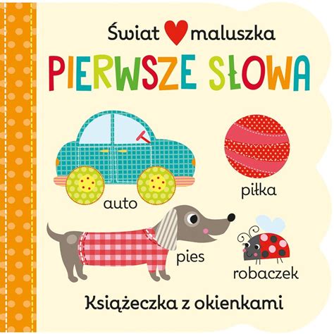 Wiat Maluszka Pierwsze S Owa Ksi Eczka Z Okienkami Opracowanie