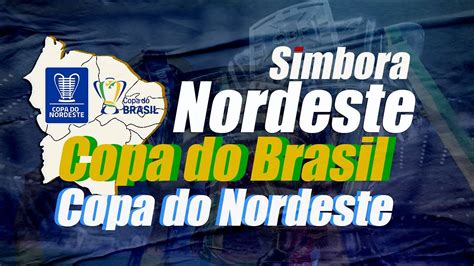 Simbora Nordeste Cl Ssicos Na Copa Do Nordeste Classificados Na Copa