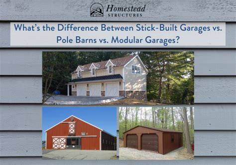 Whats The Difference Between Stick Built Garages Vs Pole Barns Vs