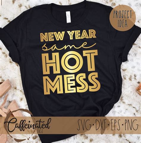 New Year Same Hot Mess Svg Happy New Year SVG 2025 Svg New Years SVG New Years Shirt New