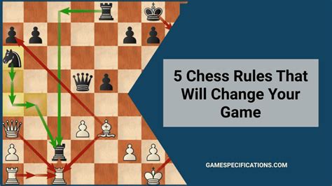 5 Chess Rules That Will Change Your Game - Game Specifications