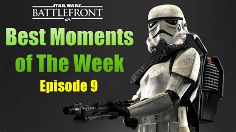 Star Wars Battlefront Best Moments Of The Week Episode Youtube