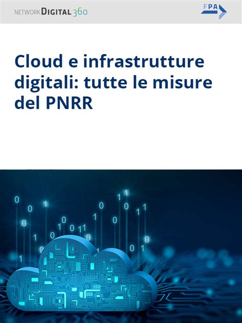 Cloud E Infrastrutture Digitali Tutte Le Misure Del PNRR FPA