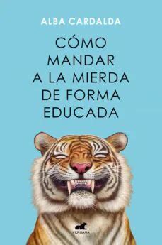 C Mo Aprender A Mandar A Alguien A La Mierda De Forma Educada El Correo