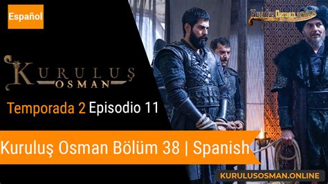 Mira Le Otomano Temporada 2 Episodio 11 Kurulus Osman Bolum 38 Con