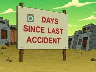 Futurama Zero Days Without Accident Meme Generator