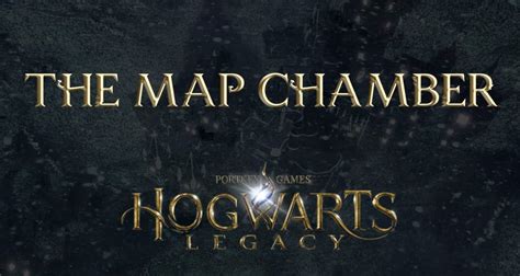 The Map Chamber Hogwarts Legacy Quest Eip Gaming