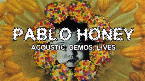 Radiohead Pablo Honey 1993 Acoustic Demos And Lives Youtube