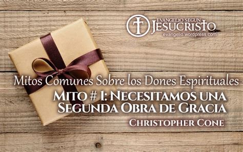 Mitos Comunes Sobre Los Dones Espirituales Mito 1 Necesitamos Una